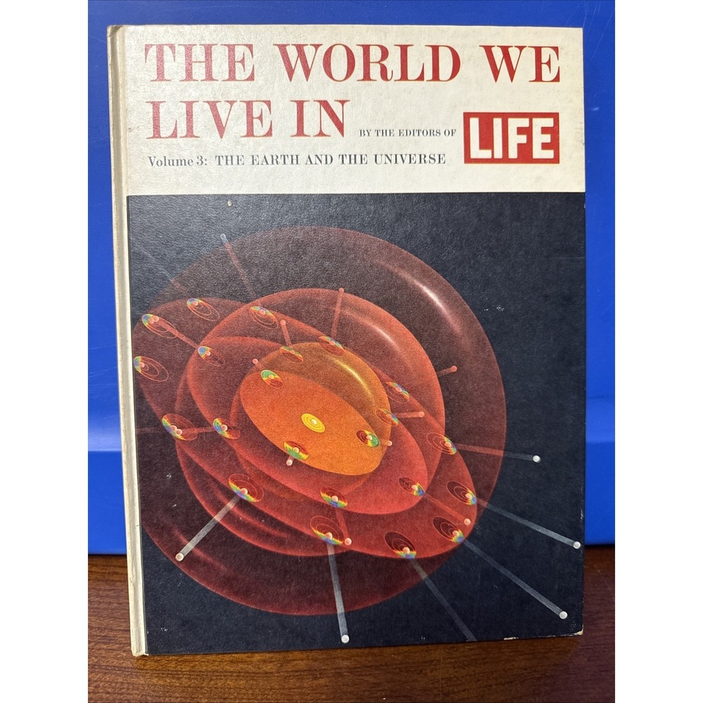 The World We Live In, vol 3, The Earth and the Universe by the Editors of Life,